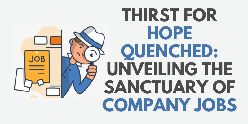Thirst for Hope Quenched: Unveiling the Sanctuary of Company Jobs